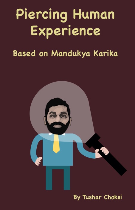 Piercing Human Experience: Based on Mandukya Karika