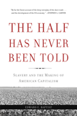 The Half Has Never Been Told - Edward E. Baptist