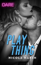 Play Thing - Nicola Marsh by  Nicola Marsh PDF Download