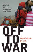 Off to War - Deborah Ellis