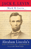 Abraham Lincoln's Gettysburg Address Illustrated - Jack E Levin