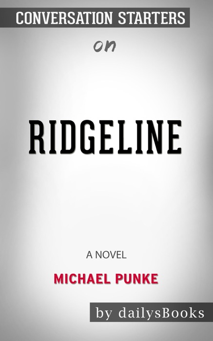 Ridgeline: A Novel by Michael Punke: Conversation Starters