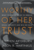 Worthy of Her Trust - Stephen Arterburn & Jason B. Martinkus