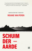 Schuim der aarde - Roxane van Iperen