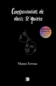 Consecuencias de decir te quiero - Manu Erena