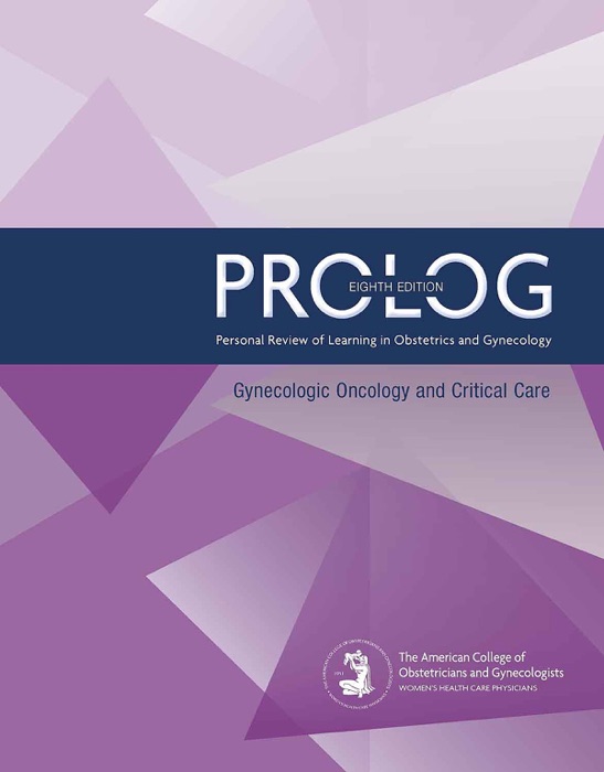 PROLOG: Gynecologic Oncology and Critical Care, Eighth Edition (Assessment & Critique)