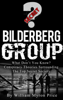 Bilderberg Group: What Don’t You Know? Conspiracy Theories Surrounding The Top Secret Society - William Myron Price