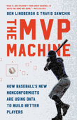 The MVP Machine - Ben Lindbergh & Travis Sawchik