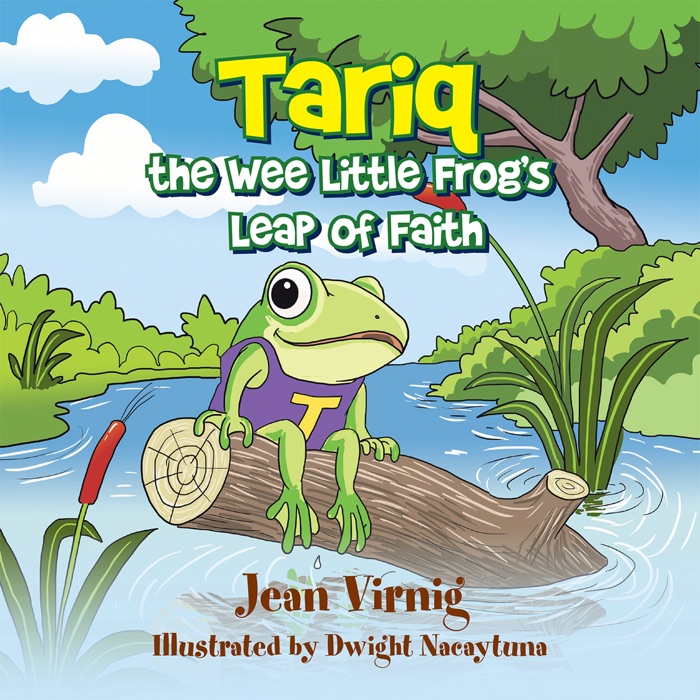 Tariq the Wee Little Frog’S Leap of Faith