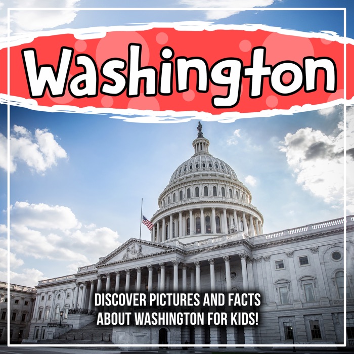 Washington: Discover Pictures and Facts About Washington For Kids!