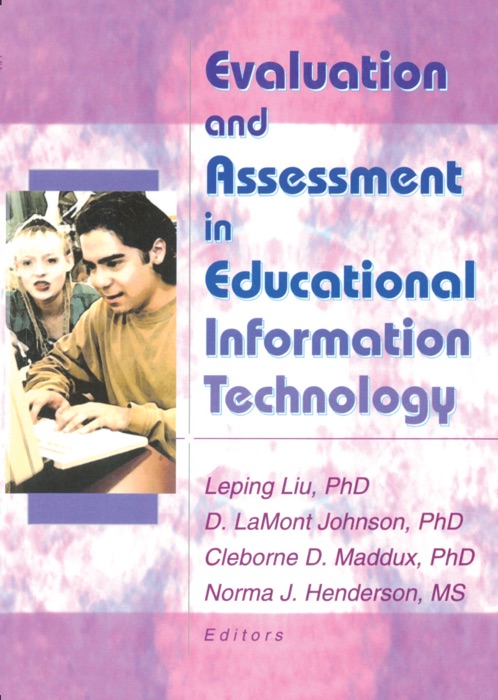 Evaluation and Assessment in Educational Information Technology