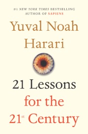 21 Lessons for the 21st Century - Yuval Noah Harari