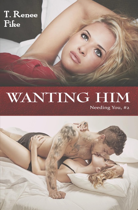 Wanting Him (Needing You, #2)