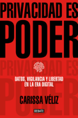 Privacidad es poder - Carissa Véliz