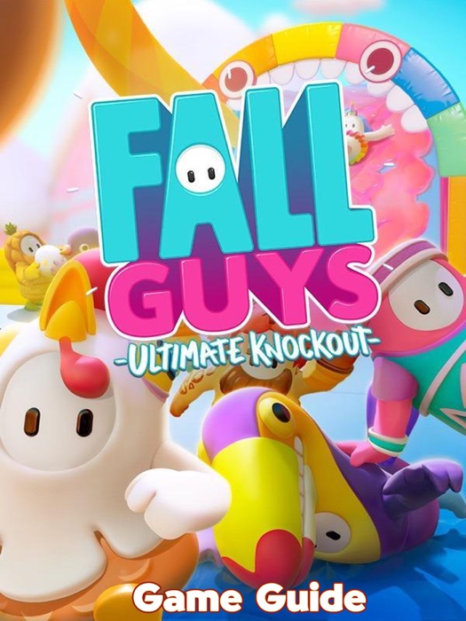 Fall Guys Guide & Walkthrough and MORE !