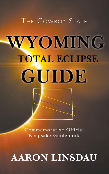 Wyoming Total Eclipse Guide