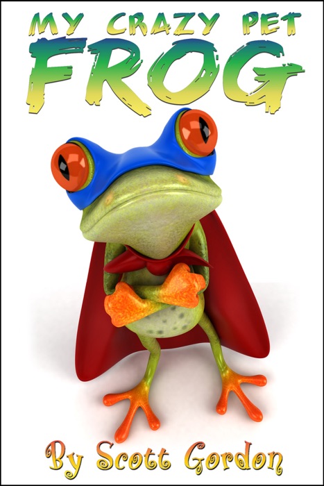My Crazy Pet Frog