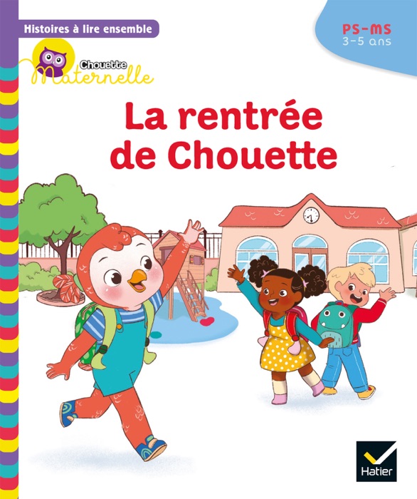 Histoires à lire ensemble La rentrée de Chouette PS-MS