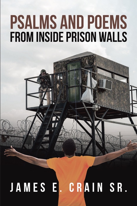 Psalms And Poems From Inside Prison Walls