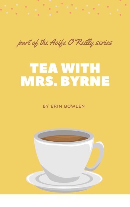 Tea with Mrs. Byrne