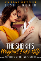 Leslie North - The Sheikh's Pregnant Fake Wife artwork