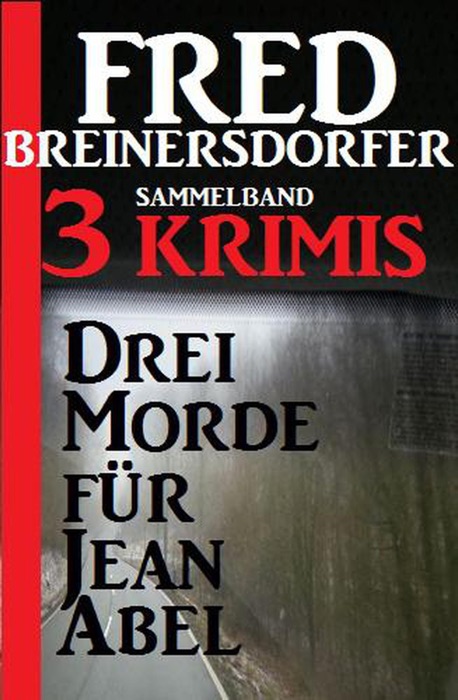 Drei Morde für Jean Abel: Sammelband 3 Krimis