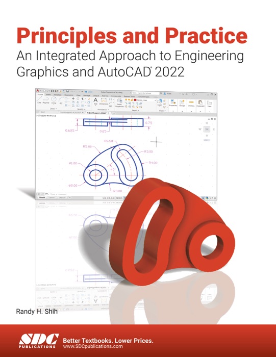 Principles and Practice An Integrated Approach to Engineering Graphics and AutoCAD 2022