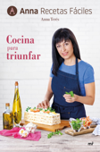 Cocina para triunfar - Anna Terés