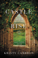 Kristy Cambron - Castle on the Rise artwork