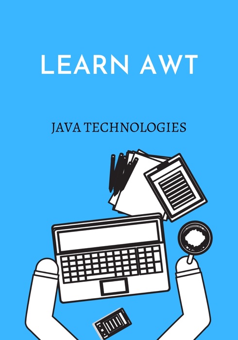 Learn AWT (Abstract Window Toolkit)