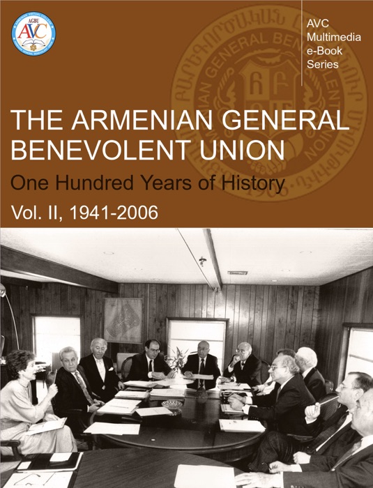 AGBU. One Hundred Years of History: Vol. II