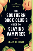 The Southern Book Club's Guide to Slaying Vampires - Grady Hendrix