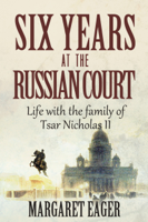 Margaret Eager - Six Years at the Russian Court artwork