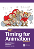 Timing for Animation, 40th Anniversary Edition - Harold Whitaker, John Halas & Tom Sito