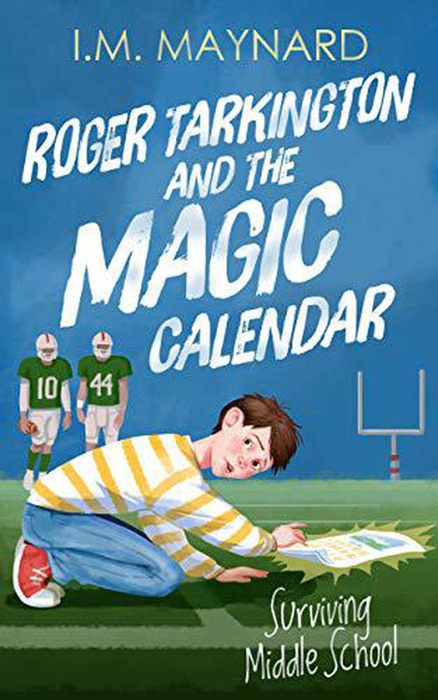 Roger Tarkington and the Magic Calendar: Surviving Middle School