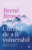 Curajul de a fi vulnerabil - Brené Brown