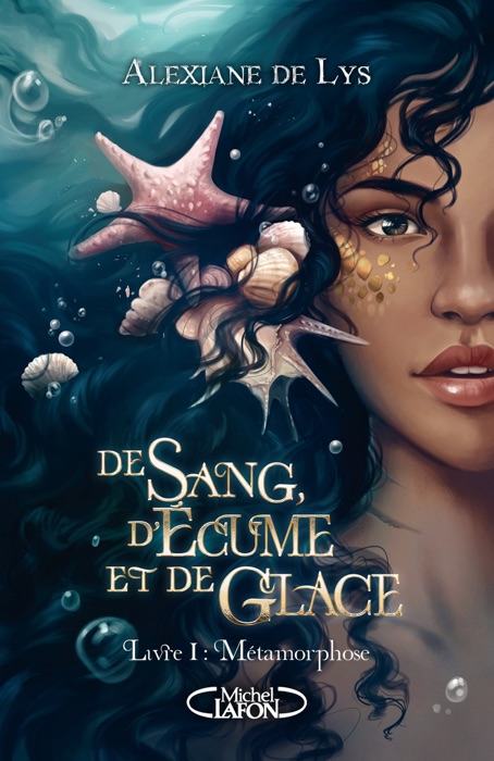 De sang, d'écume et de glace - tome 1 Métamorphose