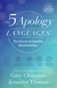 The 5 Apology Languages - Gary Chapman & Jennifer Thomas