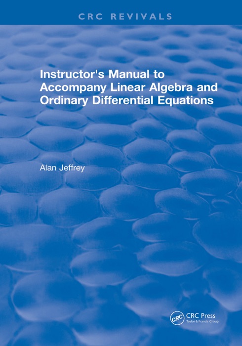 Instructors Manual to Accompany Linear Algebra and Ordinary Differential Equations