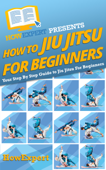 How To Jiu Jitsu For Beginners - HowExpert