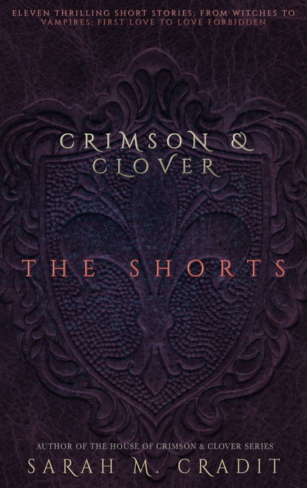 Crimson & Clover: The Shorts