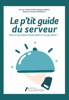 Le p'tit guide du serveur - Thomas Goyer & Benjamin Girault
