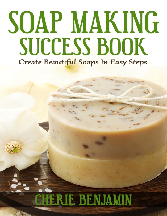 Soap Making Success Book