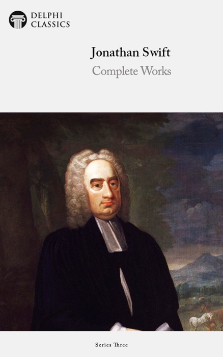 Delphi Complete Works of Jonathan Swift (Illustrated)