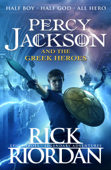 Percy Jackson and the Greek Heroes - Rick Riordan