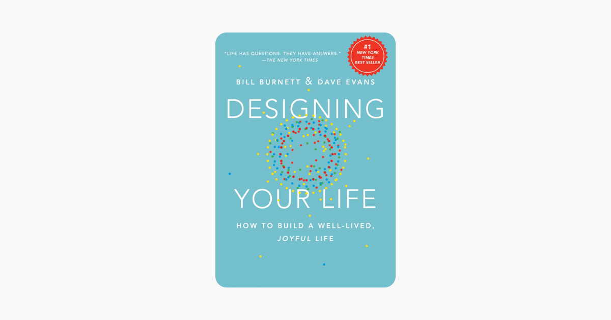 Designing Your Life - Bill Burnett & Dave Evans Designing Your Life - Bill Burnett & Dave Evans