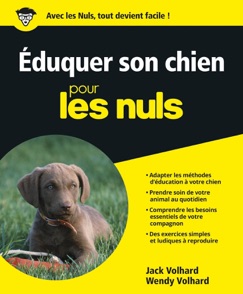 Eduquer son chien Pour les Nuls - Jack Volhard & Wendy Volhard