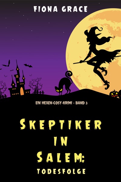 Skeptiker in Salem: Todesfolge (Ein Hexen-Cosy-Krimi – Band 3)