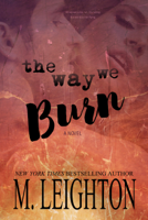 M. Leighton - The Way We Burn artwork