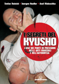 I segreti del Kyusho - Stefan Reinisch, Juergen Hoeller & Axel Maluschka